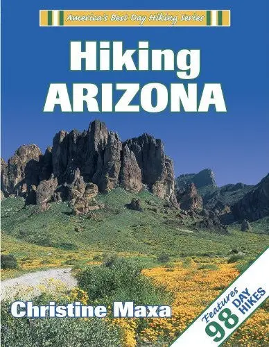 Hiking Arizona (America's Best Day Hiking Series, ) Maxa, Christine 1