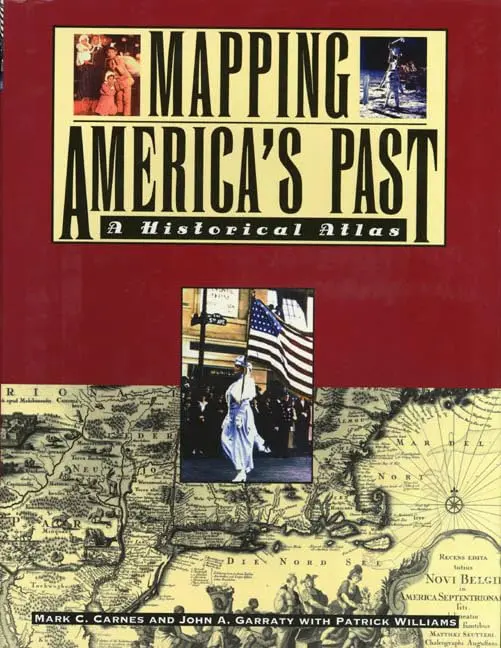 Mapping America's Past: A Historical Atlas (Henry Holt Reference Book) Carnes, Mark C.; Garraty, John A. And Williams, Patrick 1