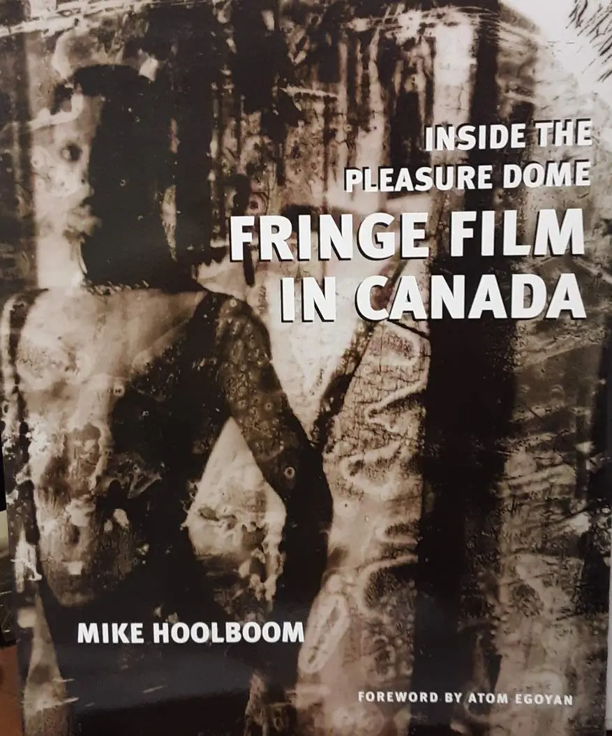 Tales Of The Bizarre And Unexplained: Fringe Film In Canada Hoolboom, Mike 1