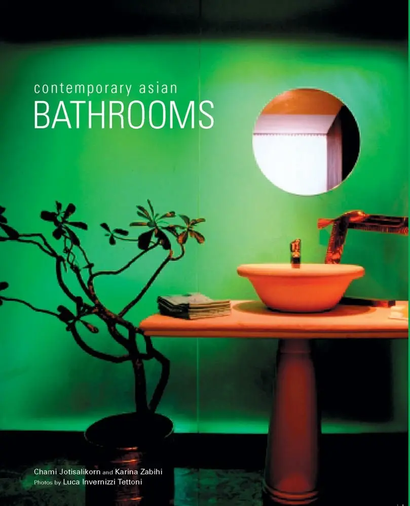 Contemporary Asian Bathrooms [Hardcover] Jotisalikorn, Chami; Zabihi, Karina And Tettoni, Luca Invernizzi 1