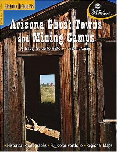 2005 Arizona Ghost Towns And Mining Camps (Archival - Like New) 1