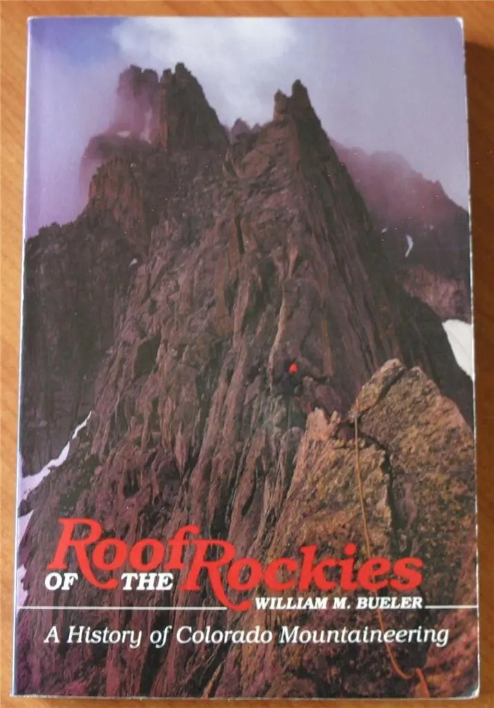Roof Of The Rockies;: A History Of Mountaineering In Colorado, Bueler, William M 1