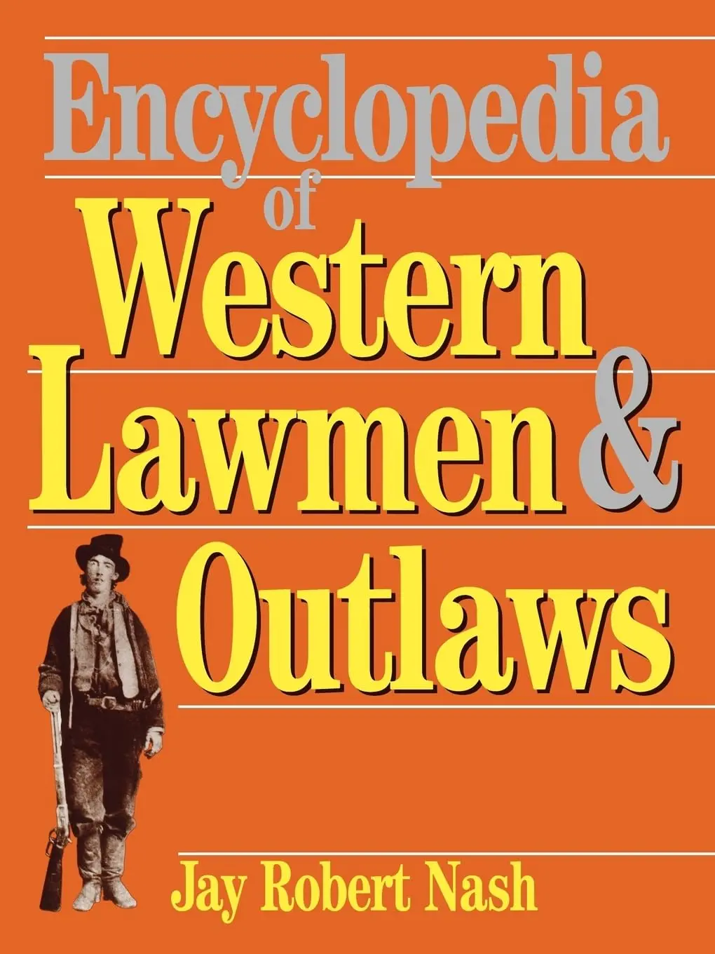 Encyclopedia Of Western Lawmen & Outlaws [Paperback] Nash, Jay Robert 1