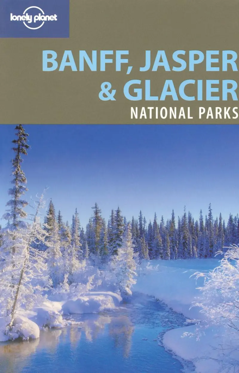 Lonely Planet Banff, Jasper & Glacier National Parks [Paperback] Berry, Oliver And Sainsbury, Brendan 1