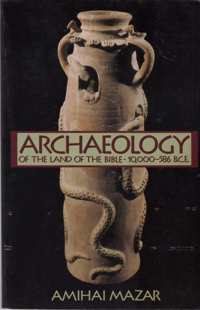 Archaeology Of The Land Of The Bible: 10,000-586 B.C.E. (Anchor Bible Reference Library) [Paperback] Mazar, Amihai 1