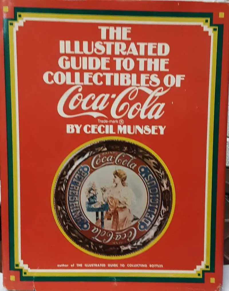 The Illustrated Guide To The Collectibles Of Coca-Cola [Hardcover] Unknown Author 1