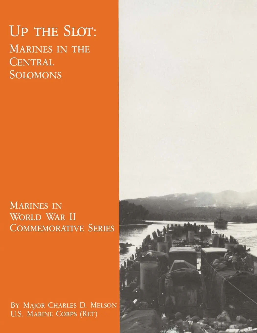 Up The Slot: Marines In The Central Solomons (Marines In World War Ii Commemorative Series) [Paperback] Melson, Usmc (Ret.), Major Charles D. 1