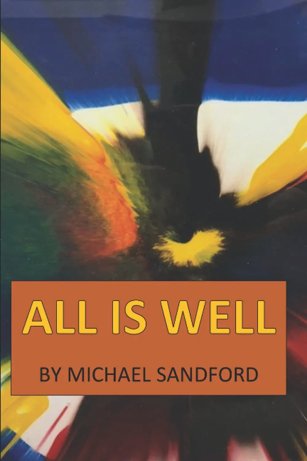 All Is Well [Paperback] Sandford, Michael P 1