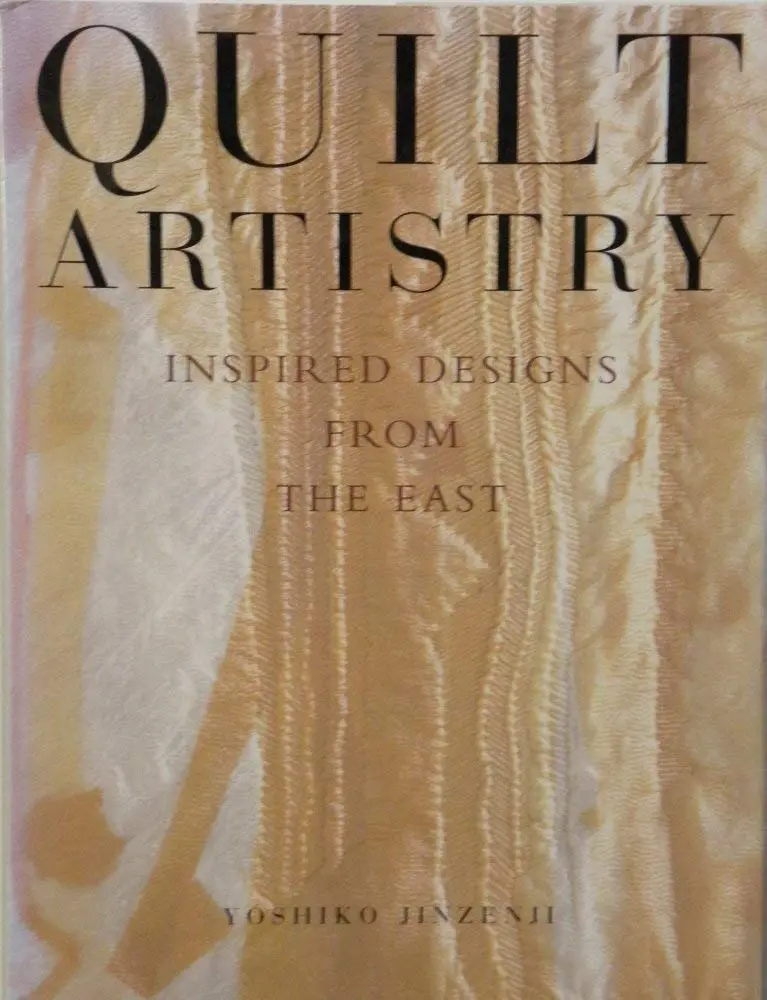 Quilt Artistry: Inspired Designs From The East Jinzenji, Yoshiko 1