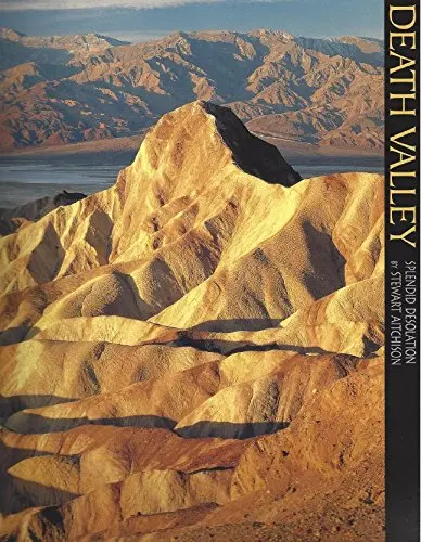Death Valley National Park: Splendid Desolation (A 10X13 Book©) (Sierra Press) [Perfect Paperback] Stewart Aitchison; Nicky Leach And America's Leading Landscape Photographers 1