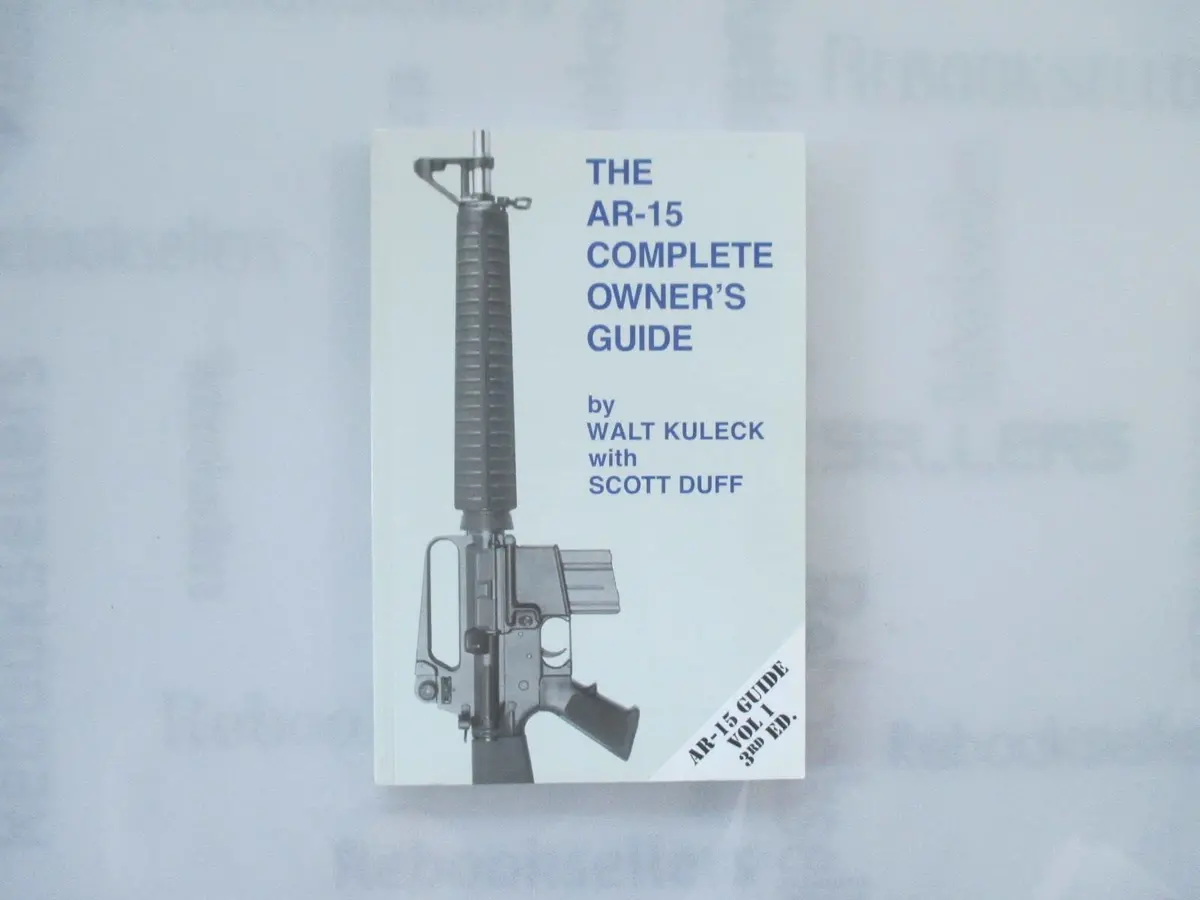 The Ar-15 Complete Owner's Guide [Paperback] Walt Kuleck And Scott Duff 1