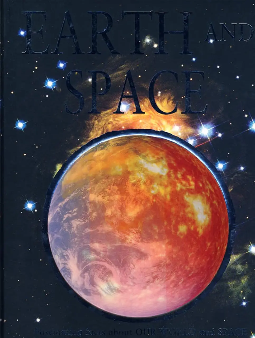 Earth And Space Ganeri, Anita; Malam, John; Oliver, Clare And Hibbert, Adam 1
