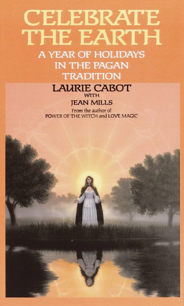 Celebrate The Earth: A Year Of Holidays In The Pagan Tradition [Paperback] Cabot, Laurie And Mills, Jean 1