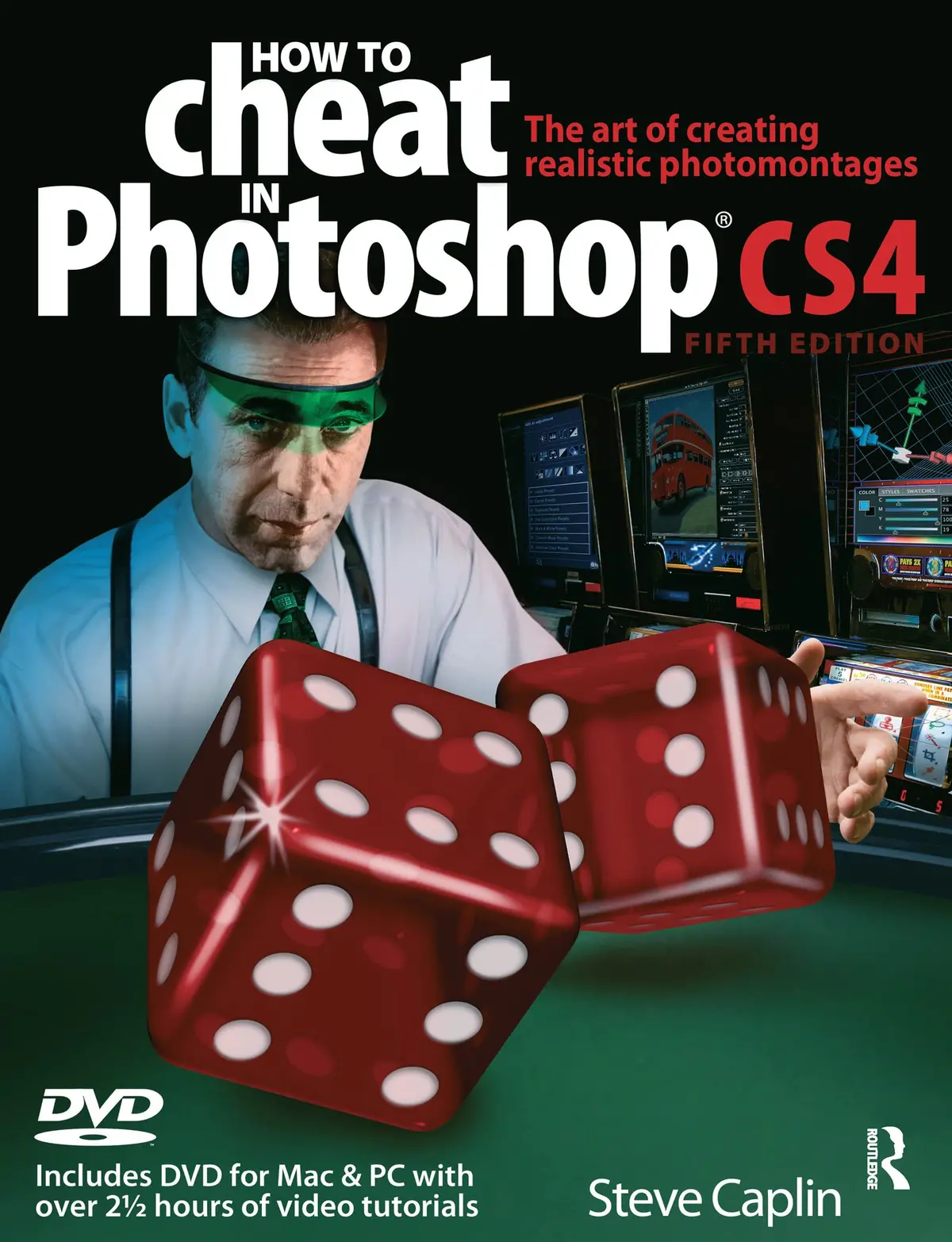 How To Cheat In Photoshop Cs4: The Art Of Creating Photorealistic Montages Caplin, Steve 1