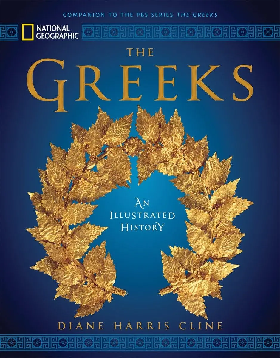 National Geographic The Greeks: An Illustrated History Cline, Diane Harris 1