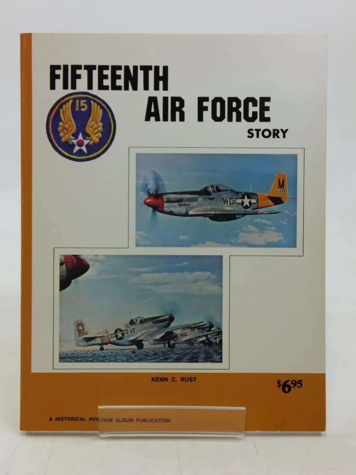Fifteenth Air Force Story ... In World War Ii [Paperback] Kenn C. Rust 1