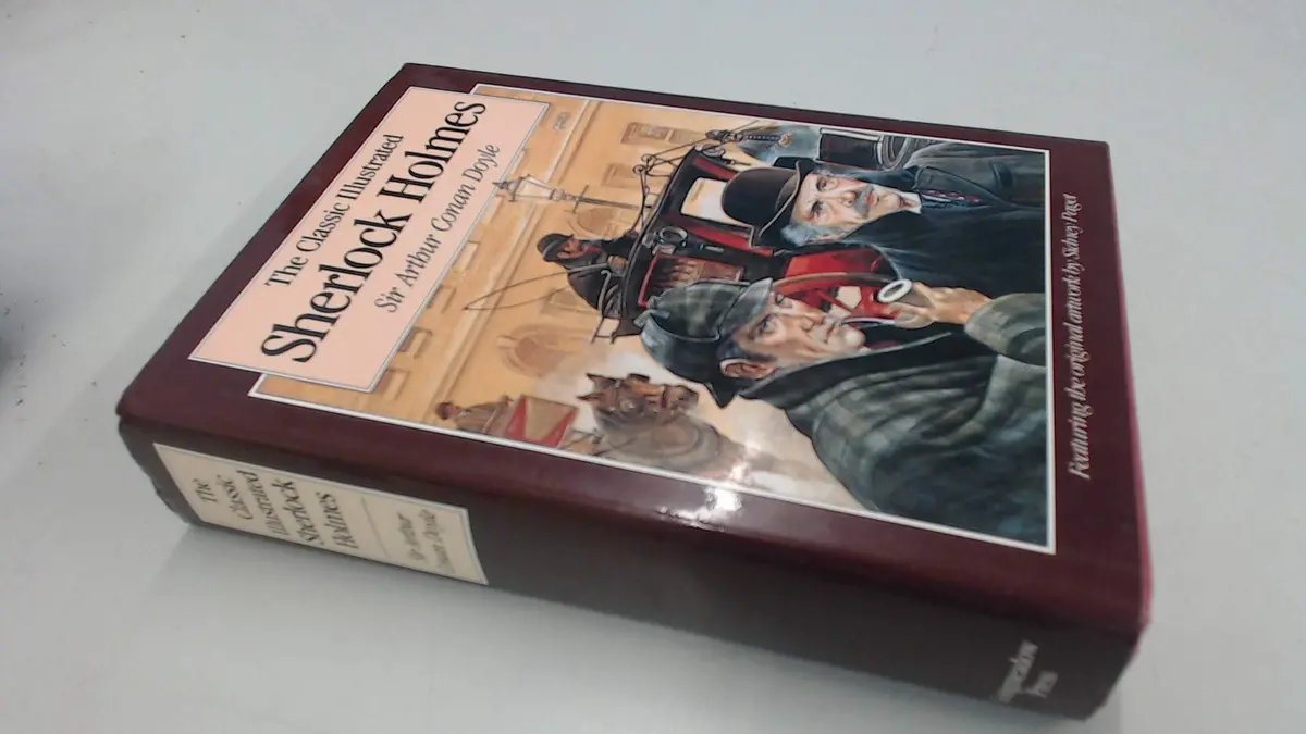 Classic Illustrated Sherlock Holmes: Thirty Seven Short Stories Plus A Complete Novel Sir Arthur Conan Doyle 1