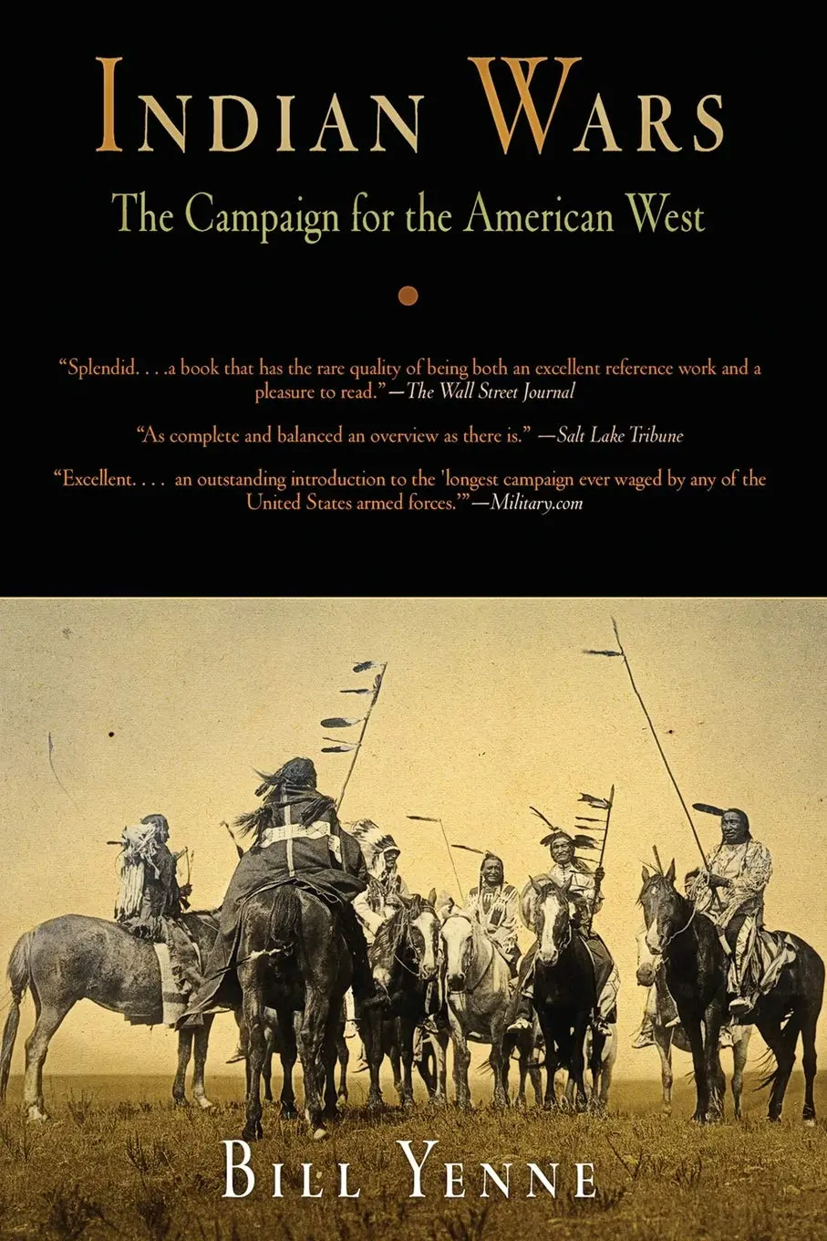 Indian Wars: The Campaign For The American West [Paperback] Yenne, Bill 1