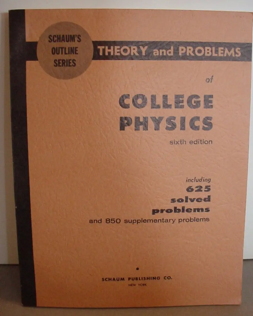 Schaum's Outline Of Theory And Problems Of College Physics Sixth Edition [Paperback] Schaum, Daniel, B. S. 1