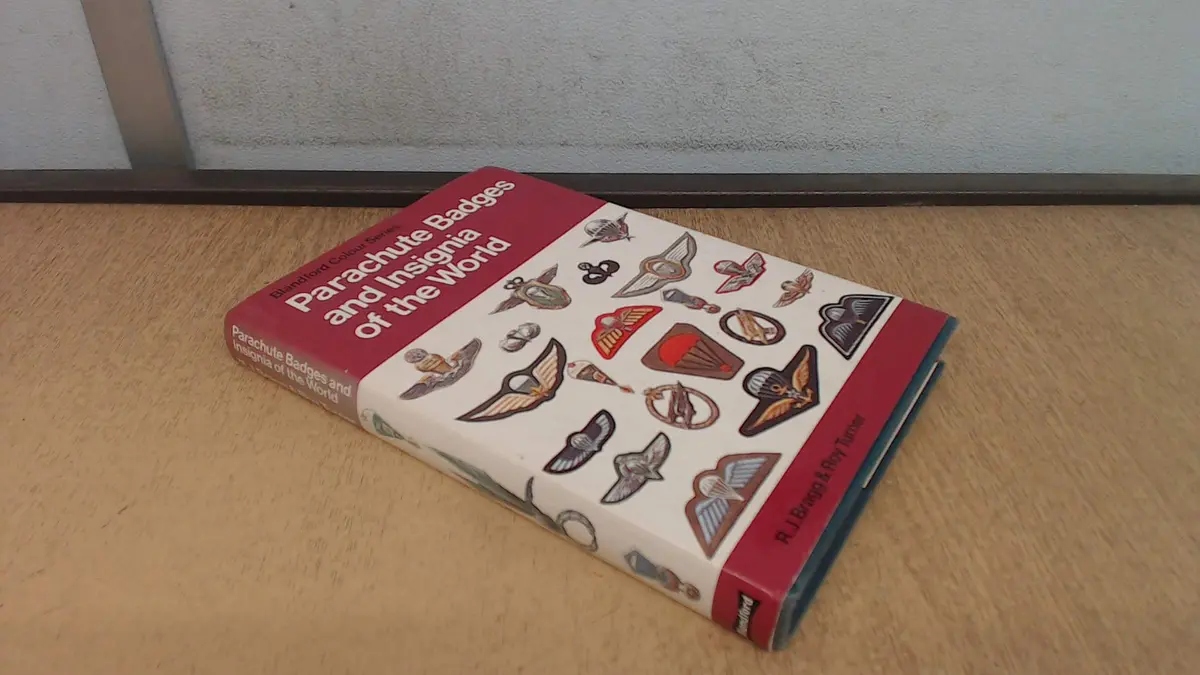 Parachute Badges And Insignia Of The World: In Colour [Hardcover] Bragg, R. J. And Turner, Roy 1