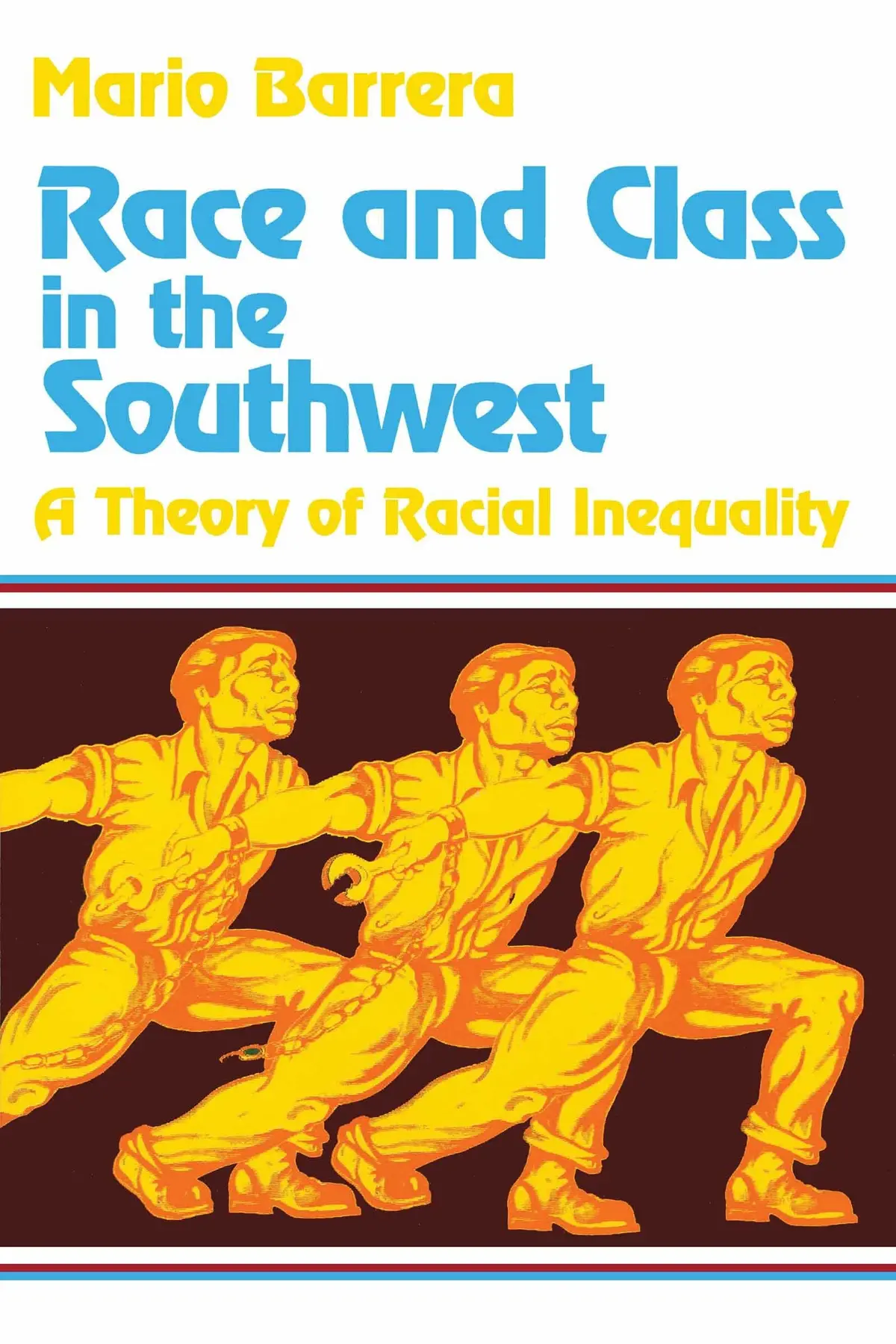 Race And Class In The Southwest: A Theory Of Racial Inequality [Paperback] Barrera, Mario 1