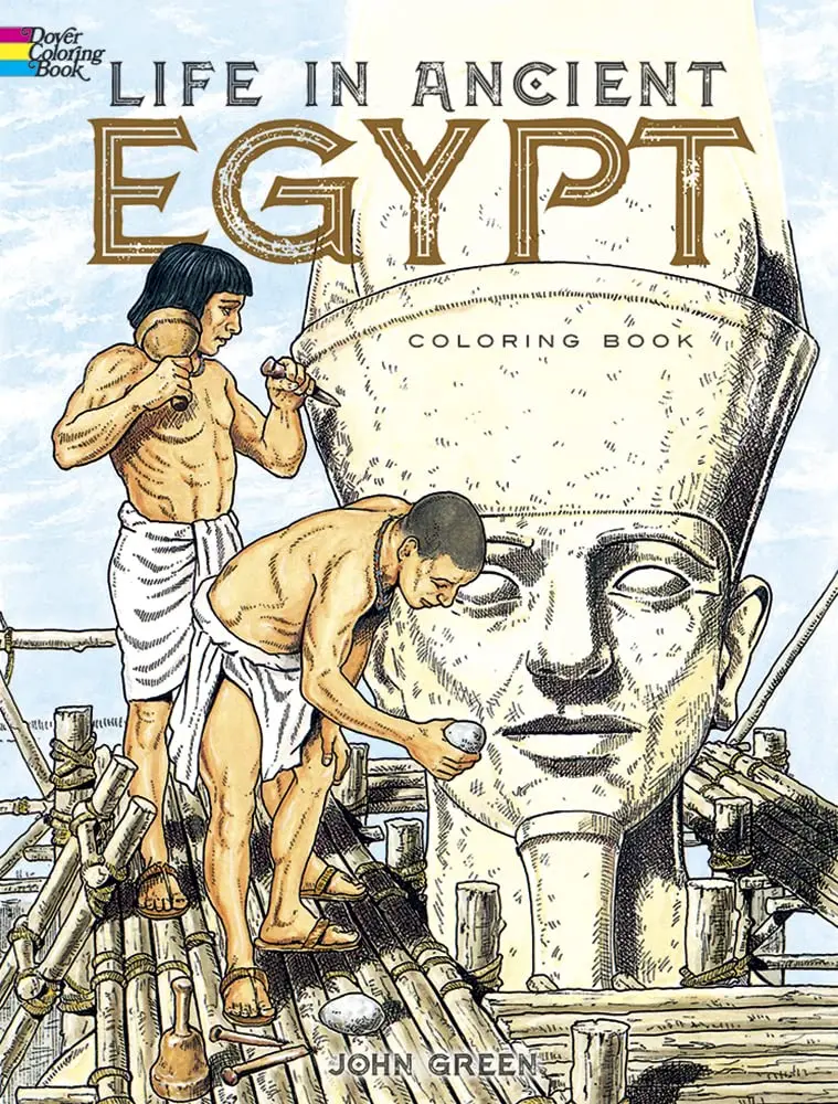 Life In Ancient Egypt Coloring Book (Dover Ancient History Coloring Books) [Paperback] Green, John And Appelbaum, Stanley 1