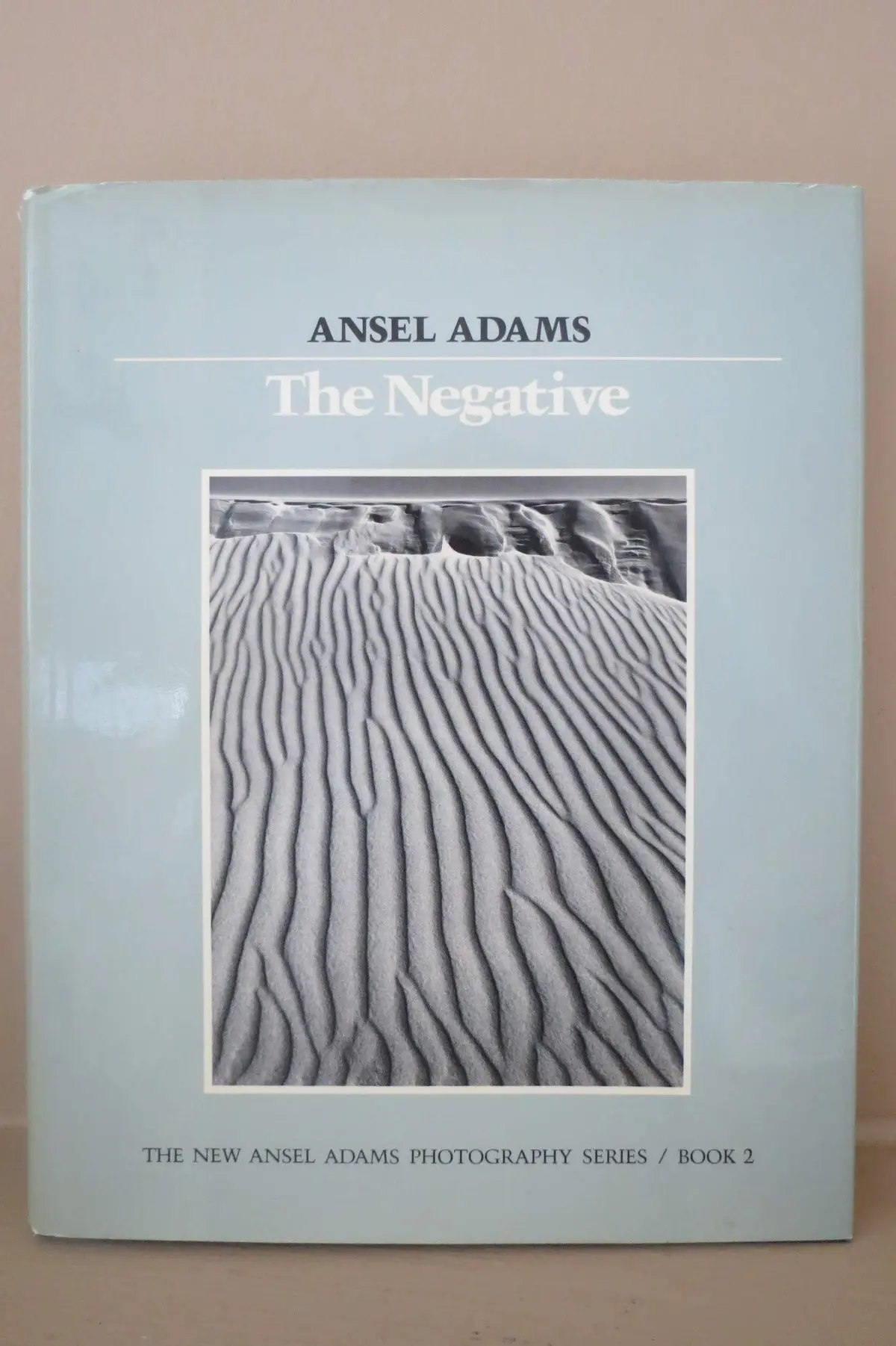 The Negative (The New Ansel Adams Photography Series, Book 2) Adams, Ansel And Baker, Robert 1