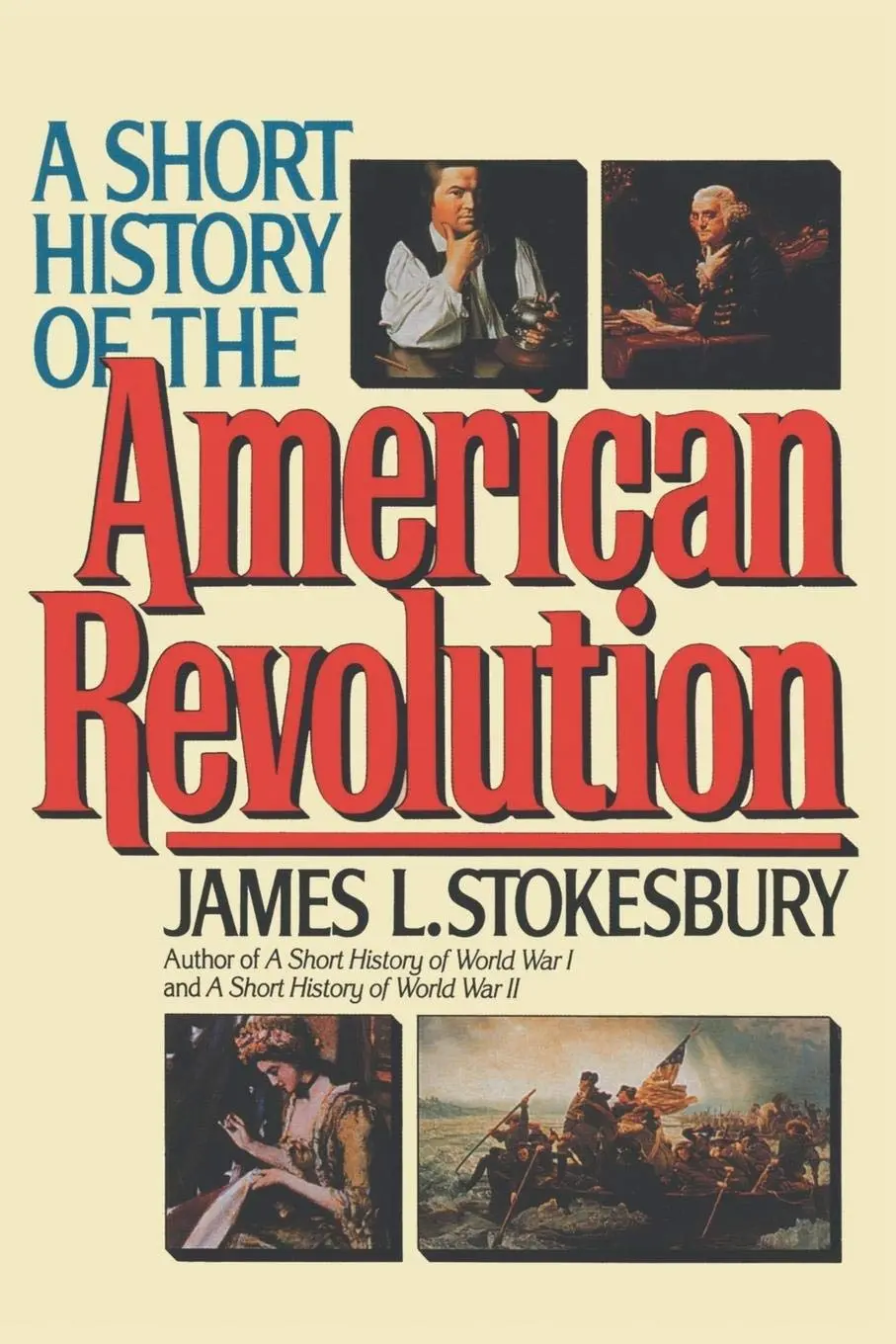 A Short History Of The American Revolution [Paperback] Stokesbury, James L 1