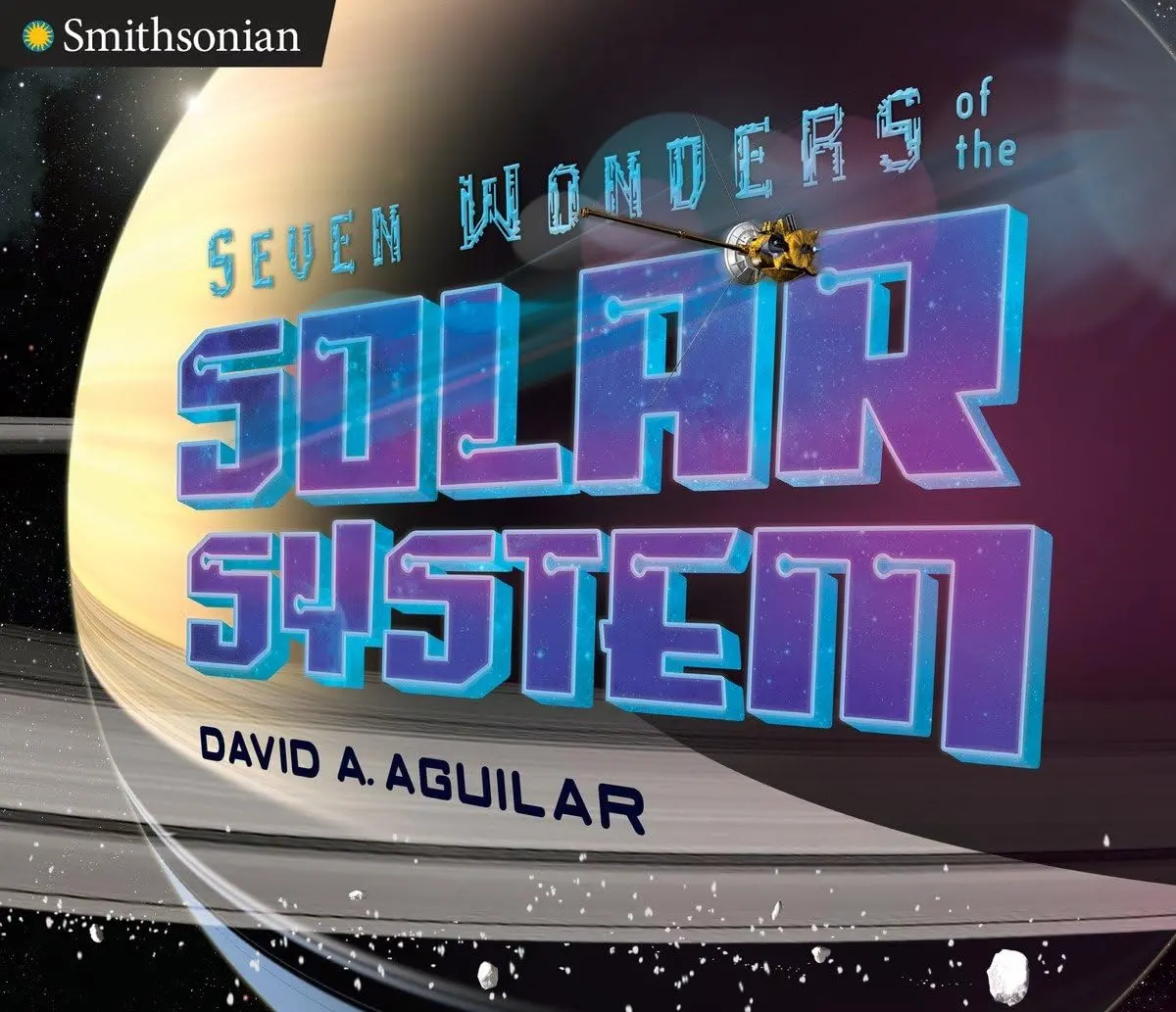 Seven Wonders Of The Solar System (Smithsonian) [Hardcover] Aguilar, David A. 1