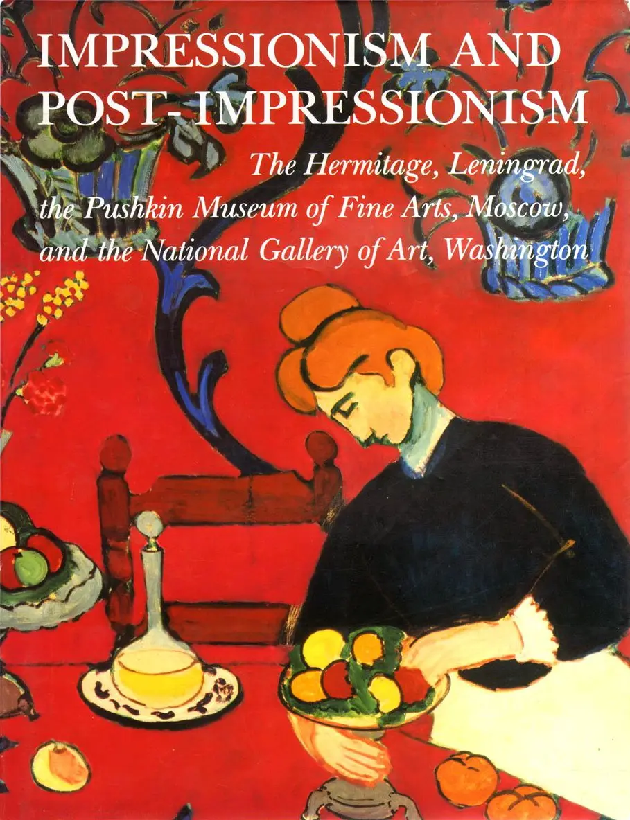 Impressionism And Post-Impressionism: The Hermitage, Leningrad, The Pushkin Museum Of Fine Arts, Moscow, And The National Gallery Of Art, Washington William James Williams And Marina Bessonova 1
