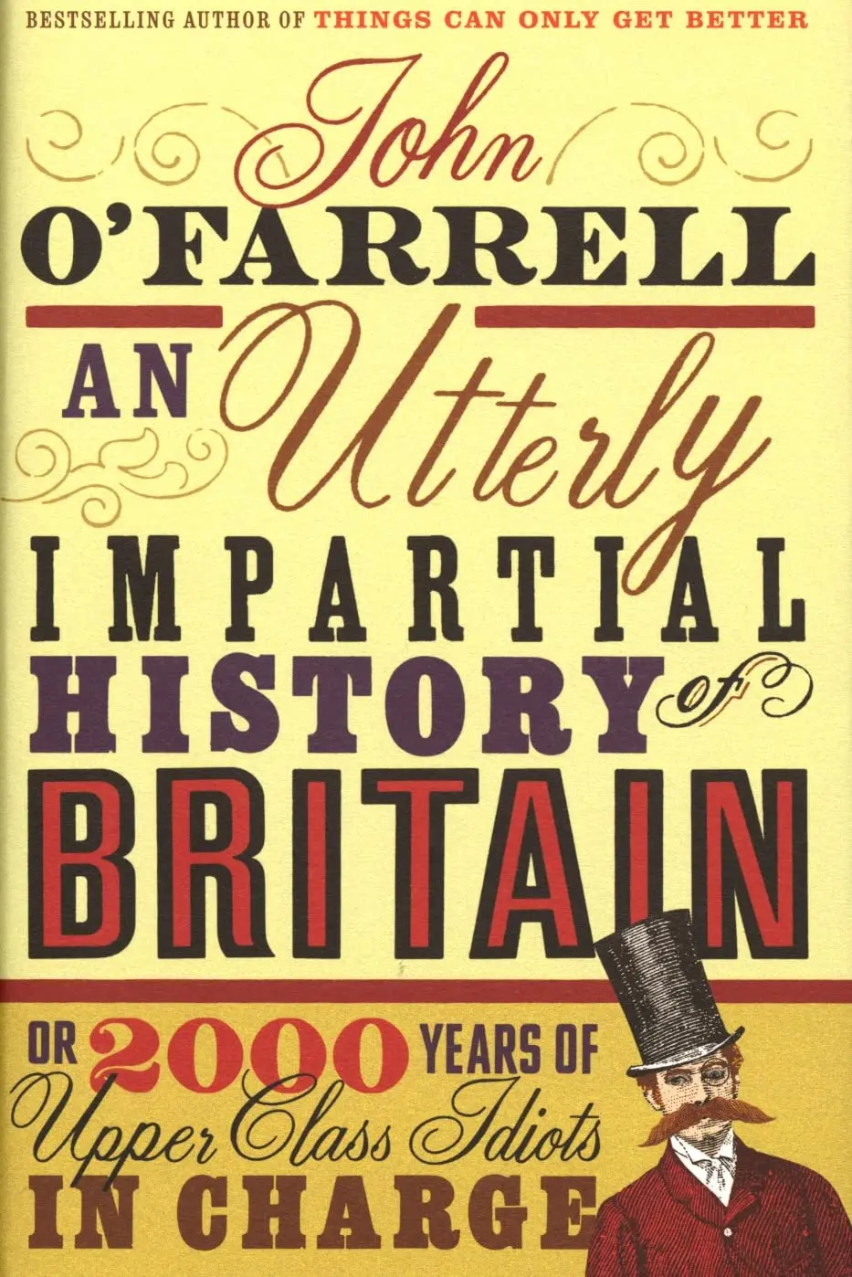 An Utterly Impartial History Of Britain Or 2000 Years Of Upper-Class Idiots In Charge [Hardcover] John O'farrell 1