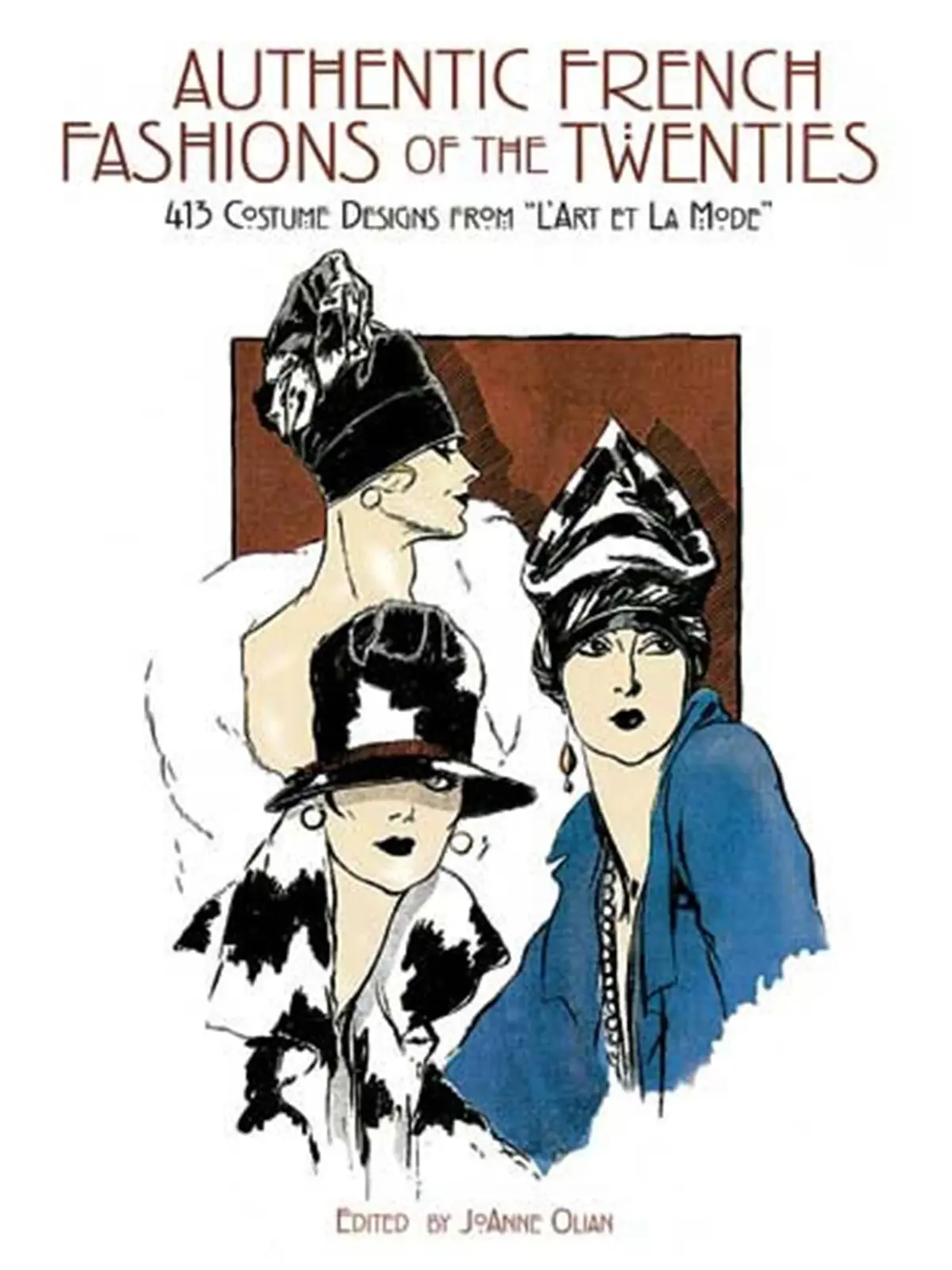 Authentic French Fashions Of The Twenties: 413 Costume Designs From "L'art Et La Mode" (Dover Fashion And Costumes) [Paperback] Olian, Joanne 1