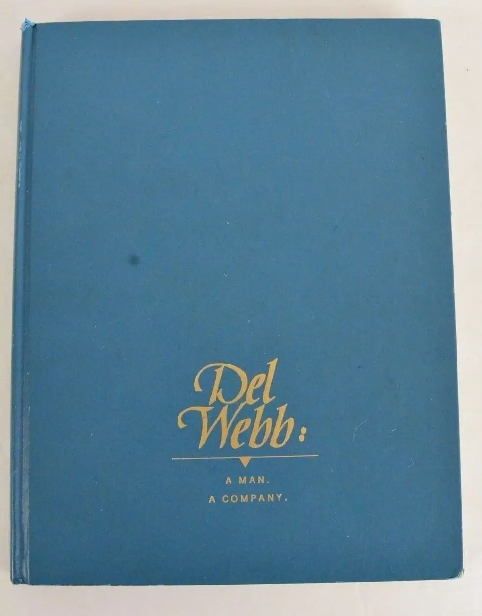 Del Webb: A Man, A Company [Hardcover] Margaret Finnerty 1