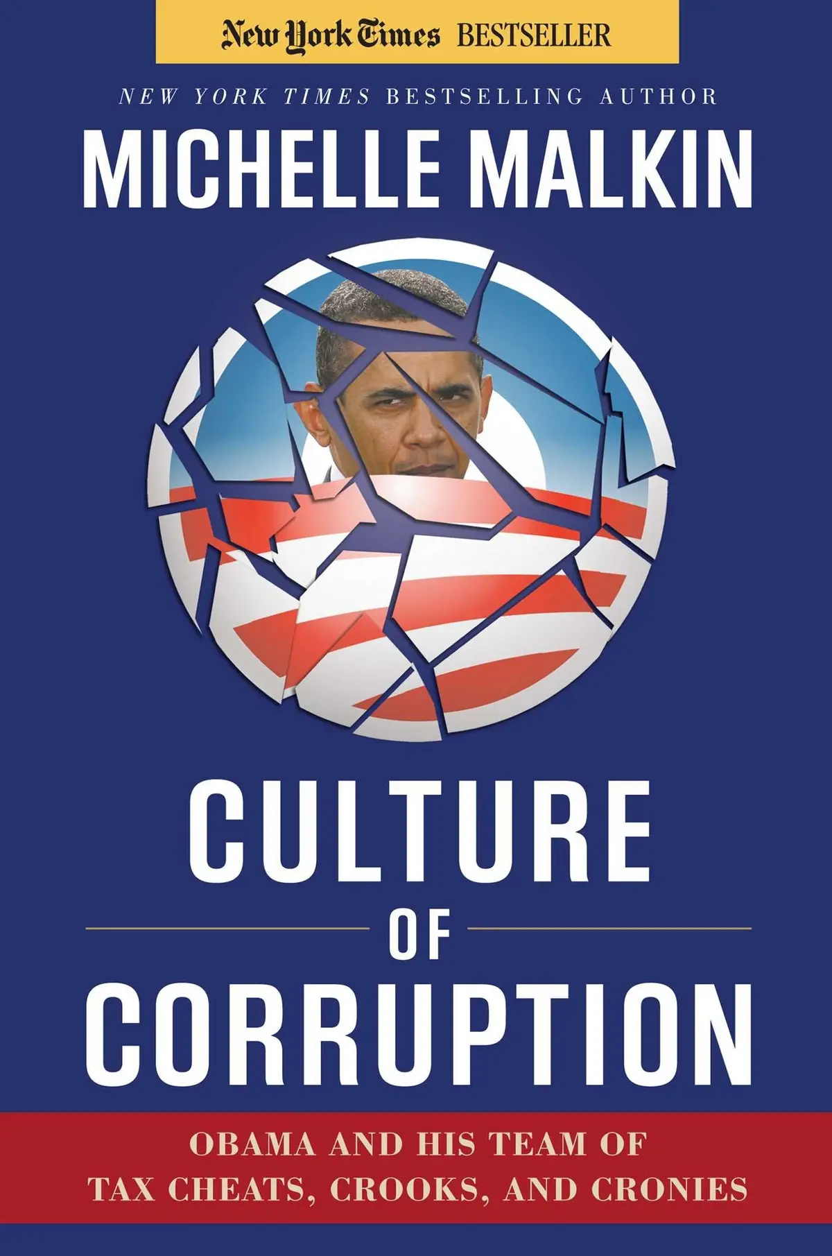 Culture Of Corruption: Obama And His Team Of Tax Cheats, Crooks, And Cronies [Hardcover] Malkin, Michelle 1
