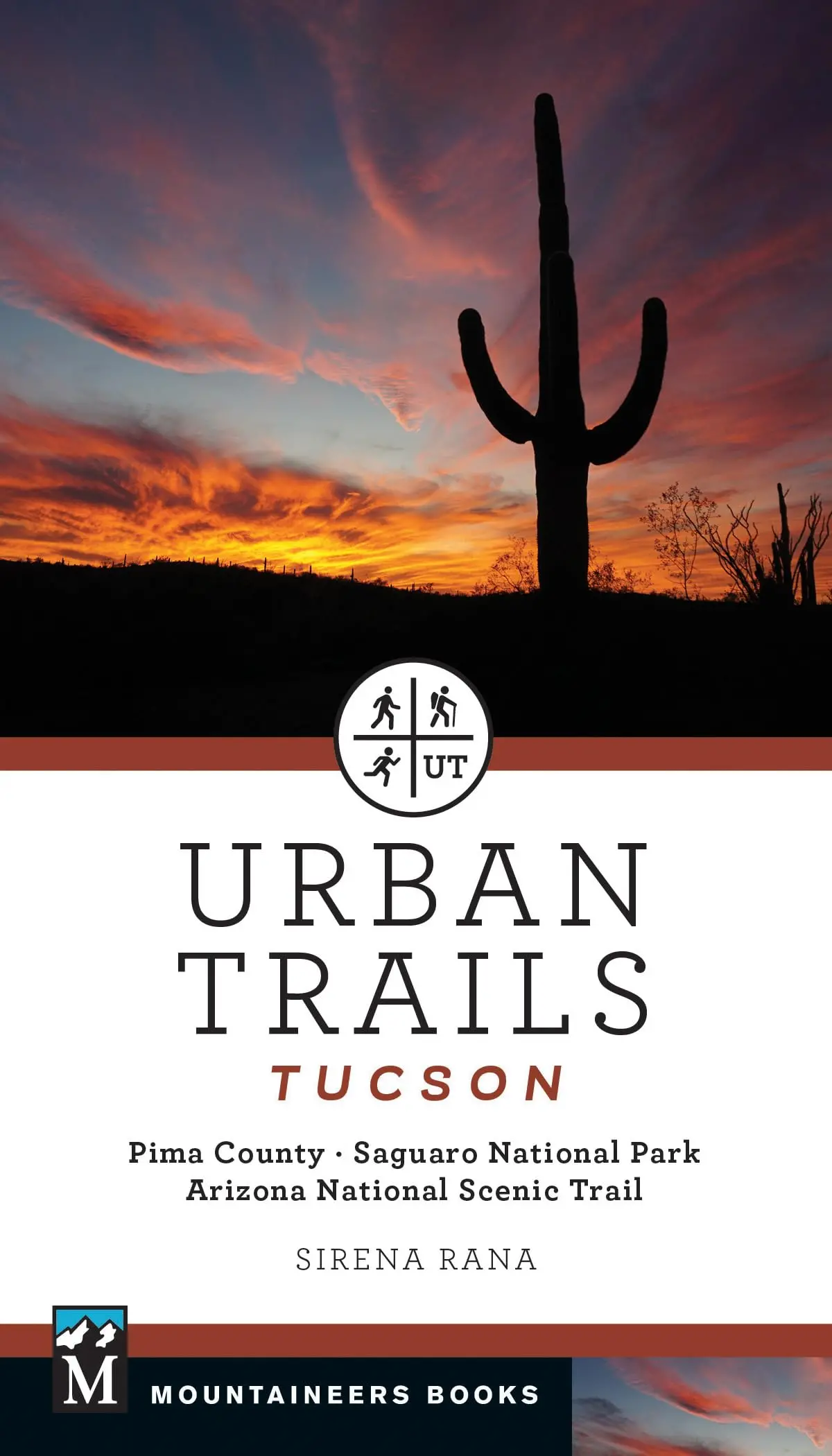 Urban Trails Tucson: Pima County * Saguaro National Park * Arizona National Scenic Trail [Paperback] Rana, Sirena 1