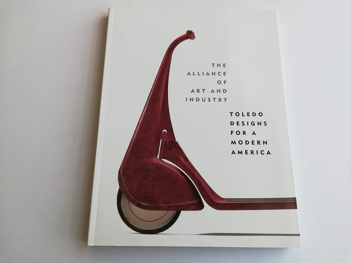 The Alliance Of Art And Industry: Toledo Designs For A Modern America Doordan, Dennis P. 1