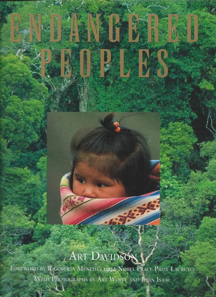 Endangered Peoples Art Davidson; Art Wolfe; John Isaac And Rigoberta Menchu 1