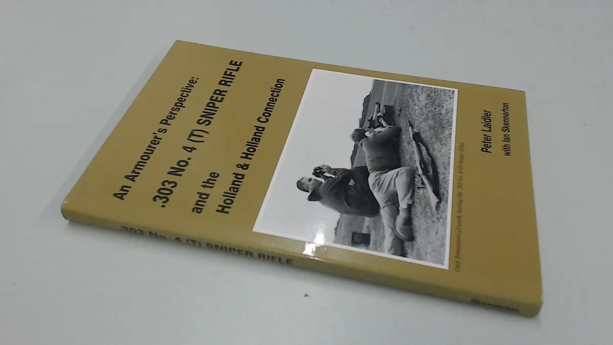 .303 No.4(T) Sniper Rifle: An Armourer's Perspective [Hardcover] Ian D. Skennerton 1