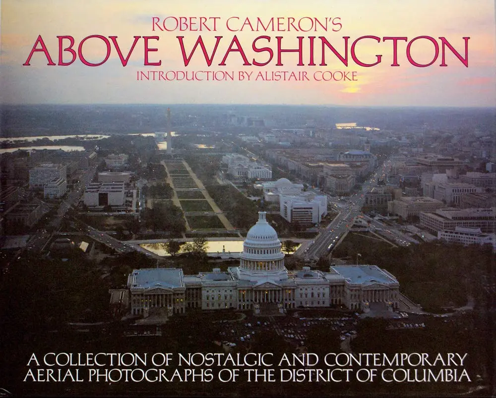 Above Washington D.C. [Hardcover] Cooke, Alistair And Cameron, Robert 1