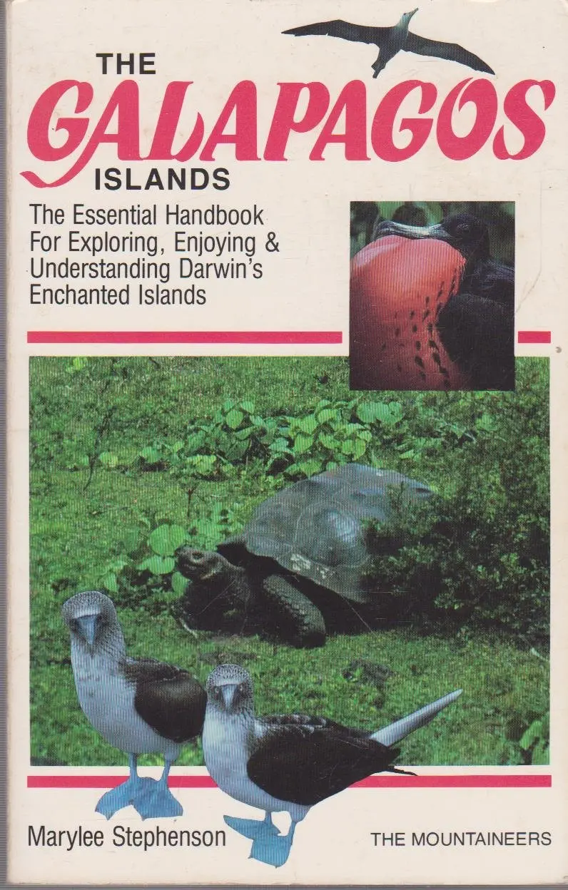The Galapagos Islands: The Essential Handbook For Exploring, Enjoying & Understanding Darwin's Enchanted Islands [Paperback] Marylee Stephenson 1