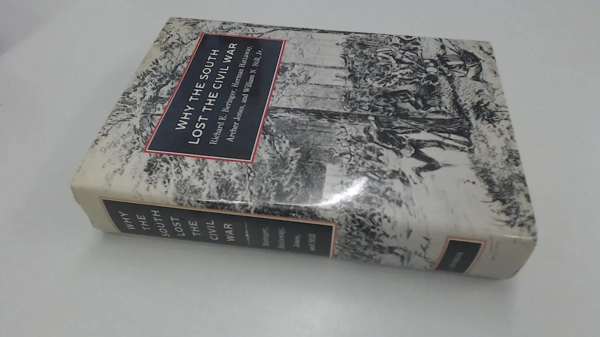 Why The South Lost The Civil War [Hardcover] Richard E. Beringer; William N. Still. Jr.; Archer Jones And Herman Hattaway 1