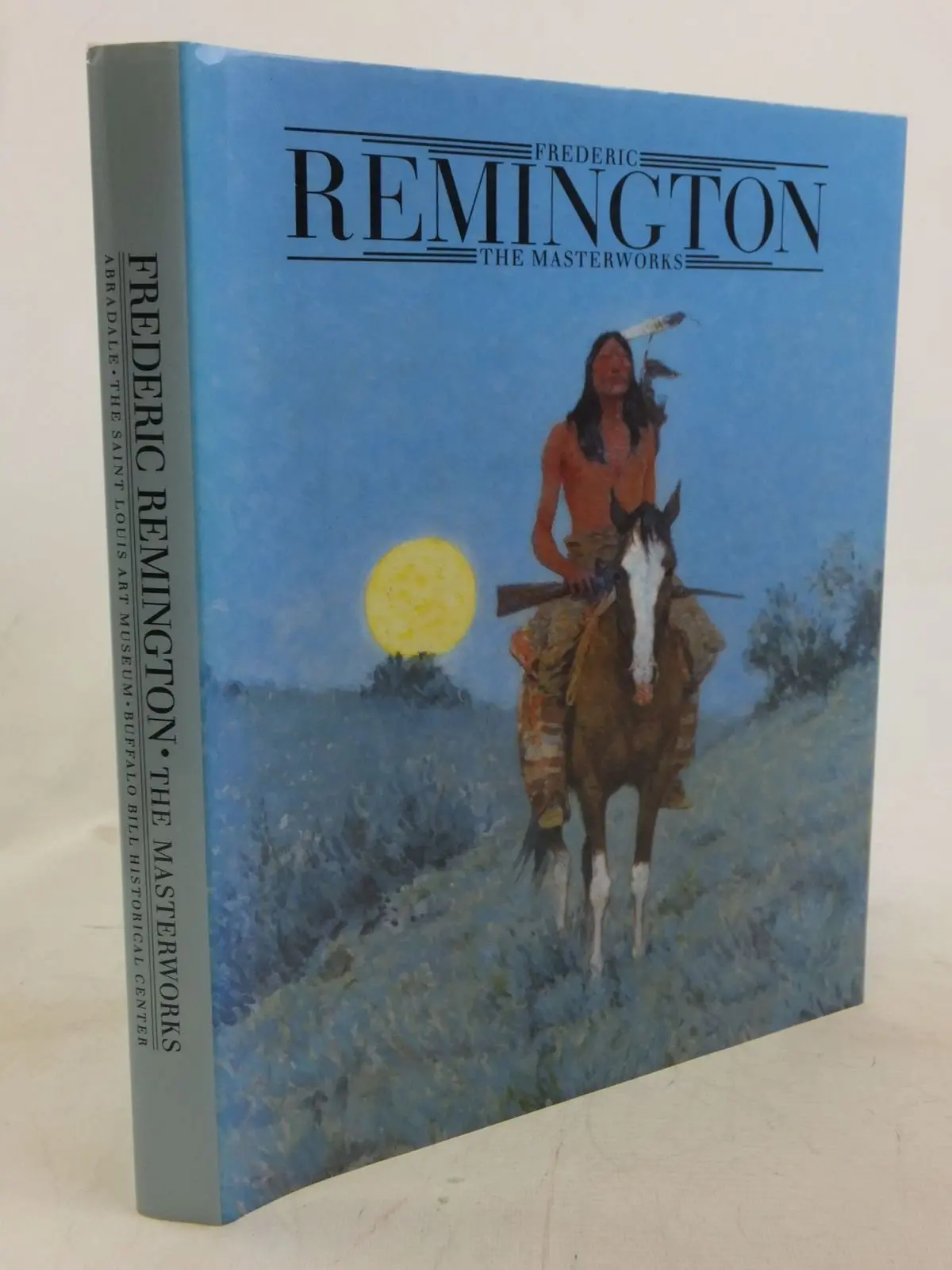 Frederic Remington: The Masterworks Shapiro, Michael Edward And Hassrick, Peter H. 1