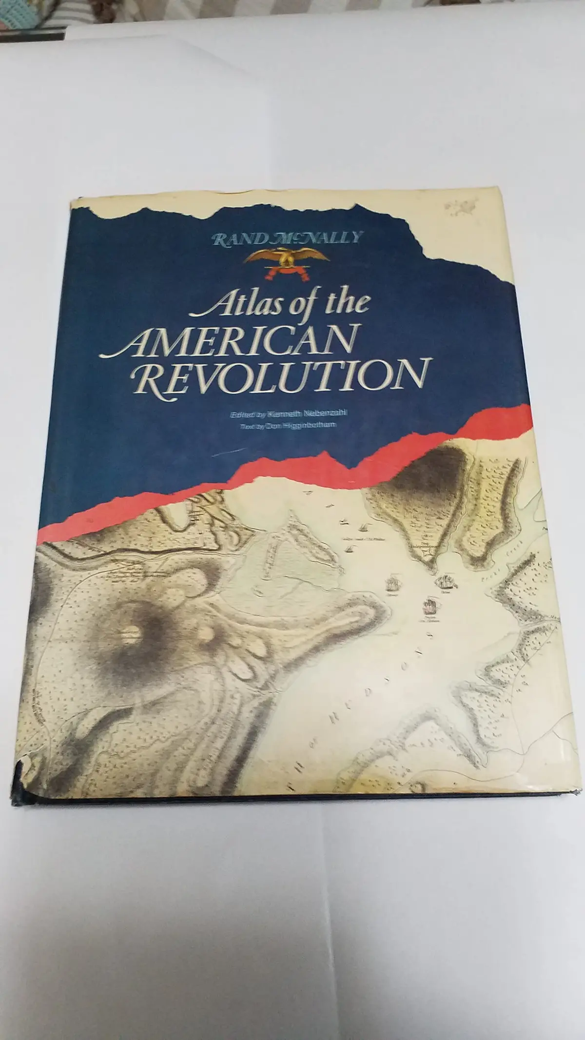 Rand Mcnally Atlas Of The American Revolution. Narrative By Don Higginbotham. Map Selection And Commentary By Kenneth Nebenzahl [Hardcover] Rand Mcnally Staff And Nebenzahl, Kenneth And Higginbotham 1