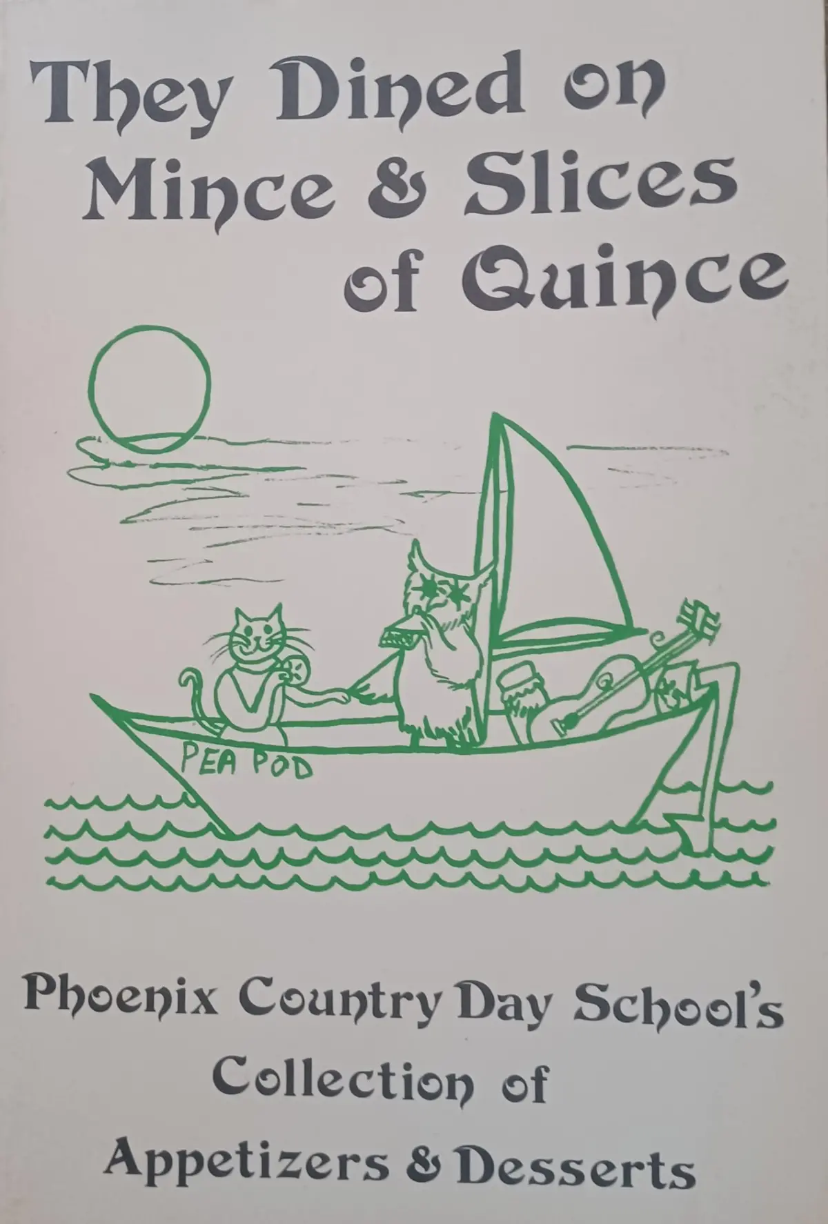 They Dined On Mince & Slices Of Quince Phoenix Country Day's School Collection Of Appetizers & Desserts [Paperback] Phoenix Country Day School 1