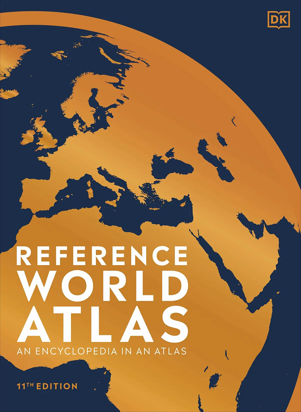 Reference World Atlas, Eleventh Edition: An Encyclopedia In An Atlas (Dk Reference Atlases) [Hardcover] Dk 1
