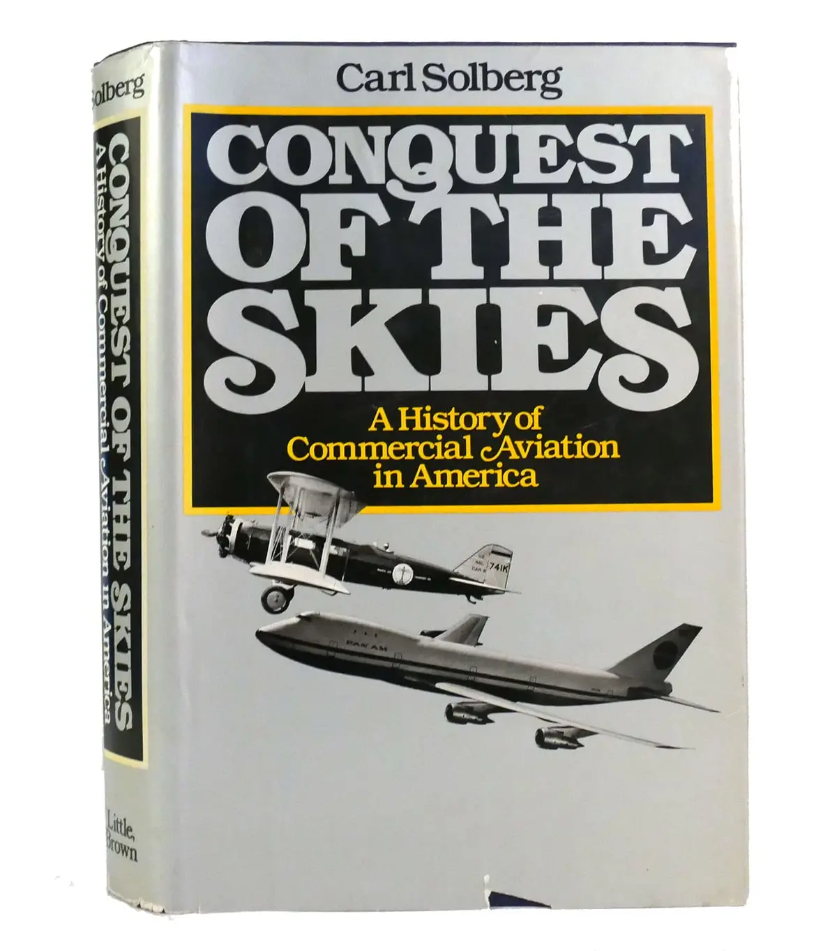 Conquest Of The Skies: A History Of Commercial Aviation In America Solberg, Carl 1