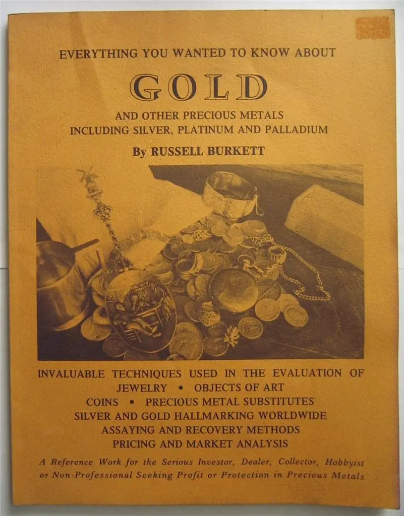 Everything You Wanted To Know About Gold And Other Precious Metals Including Silver, Platinum And Palladium [Paperback] Burkett, Russell 1