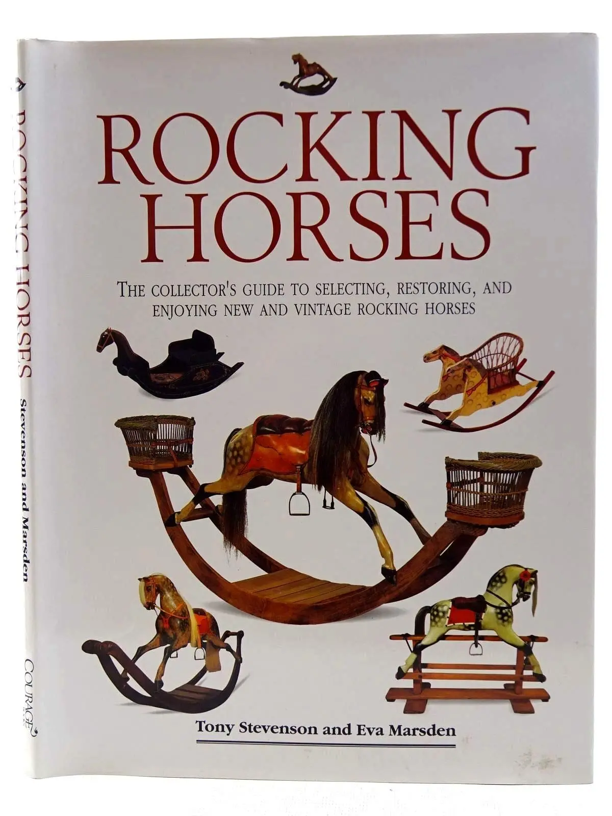 Rocking Horses: The Collector's Guide To Selecting, Restoring, And Enjoying New And Vintage Rocking Horses Stevenson, Tony And Marsden, Eva 1
