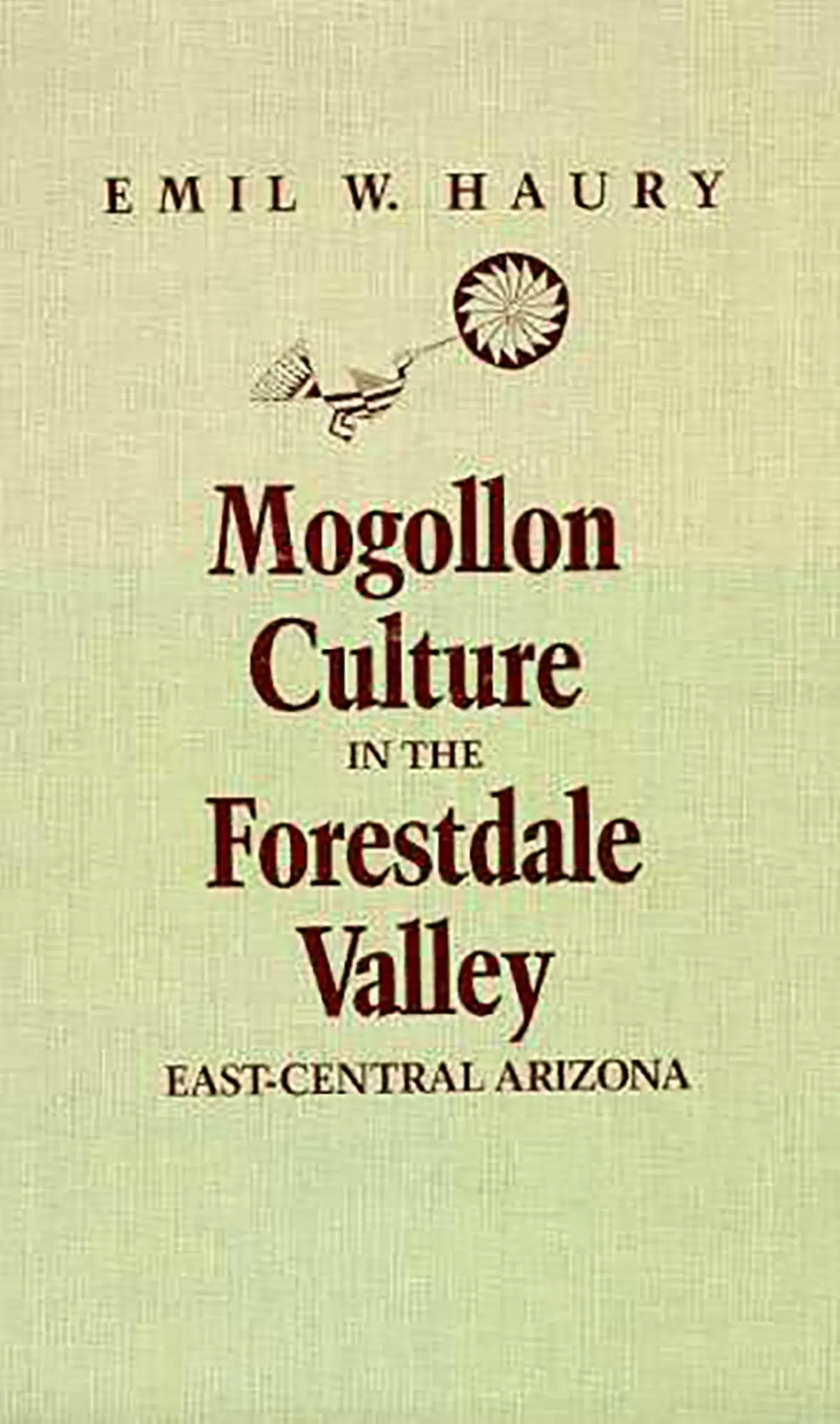 Mogollon Culture In The Forestdale Valley, East Central Arizona Haury, Emil W. 1