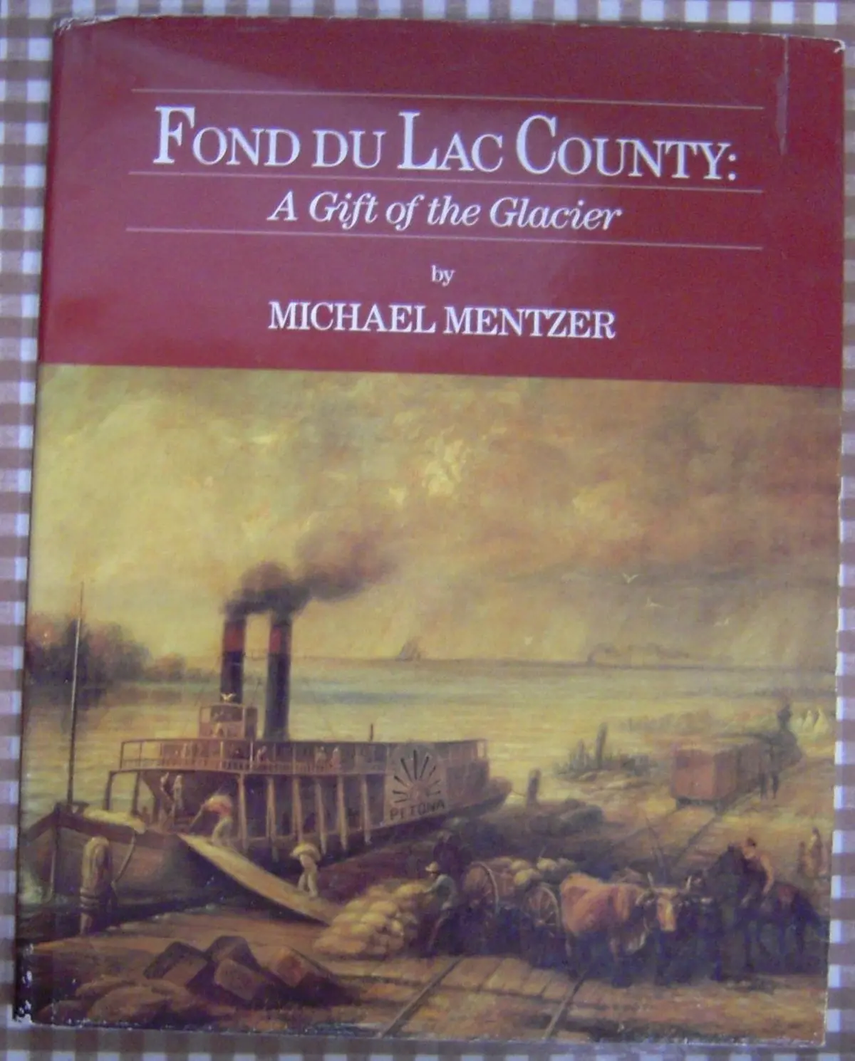 Fond Du Lac: A Gift Of The Glacier County Michael Mentzer 1